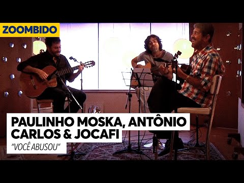 Paulinho Moska e Antônio Carlos e Jocafi - Zoombido - Você abusou