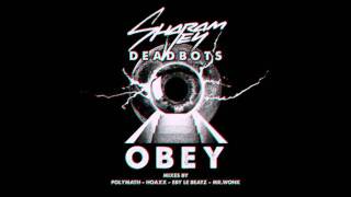 Sharam Jey & Deadbots Obey (Hoaxx Remix)
