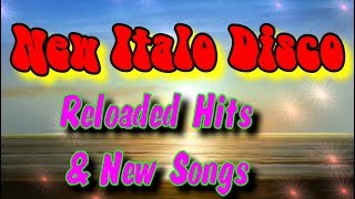 New Italo Disco - Reloaded Hits &amp; New Songs (2018)