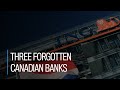Three big Canadian banks you may have forgotten