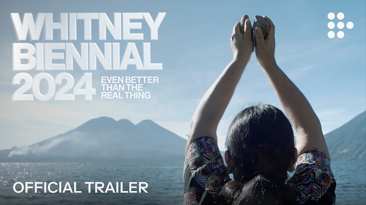 Whitney Biennial 2024: Even Better Than the Real Thing | Official Trailer | MUBI
