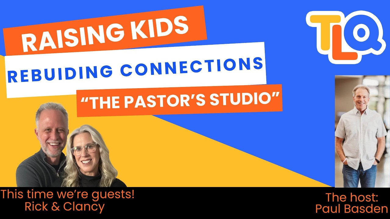 From Raising Kids to Rebuilding Connection - A guest appearance on The Pastor’s Studio with Paul Basden E137
