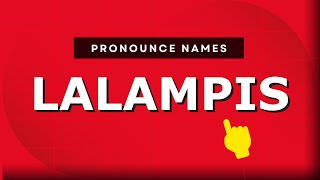 How to pronounce Lalampis