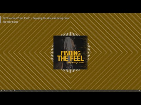 Finding The Feel S2Ep - Nathan Piper, Part 1: Enjoying the ride and being there for your horse