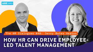 The HR Dialogues #48 | How HR Can Drive Employee-Led Talent Management
