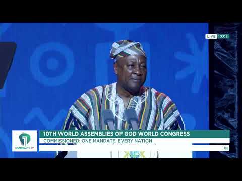 10th World Assemblies of God Congress: Prez Mahama Calls for Integrity, Inclusion and Compassion