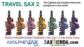 WORLD PRESENTATION: TRAVEL SAX 2. THE LIGHTEST AND SMALLEST ELECTRONIC SAXOPHONE IN THE WORLD.