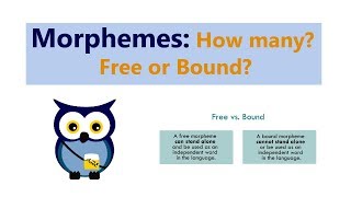 Morphemes: How many Free or bound