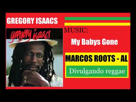 DIVULGANDO: Gregory Isaacs - My Babys Gone / MARCOS ROOTS - AL