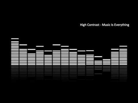 High Contrast - Music Is Everything [Original Mix]