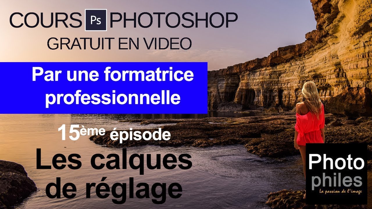 N°15 Cours PHOTOSHOP : Les calques de réglage 728 vues