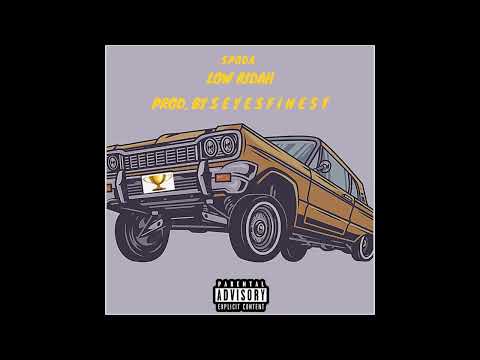 Spoda - “Low Ridah” (Prod. By Seyesfinest)