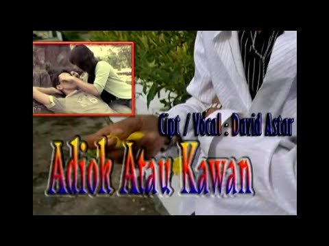 ADIOK ATAU KAWAN - DAVID ASTAR (OFFICIAL MUSIC VIDEO) LAGU OCU