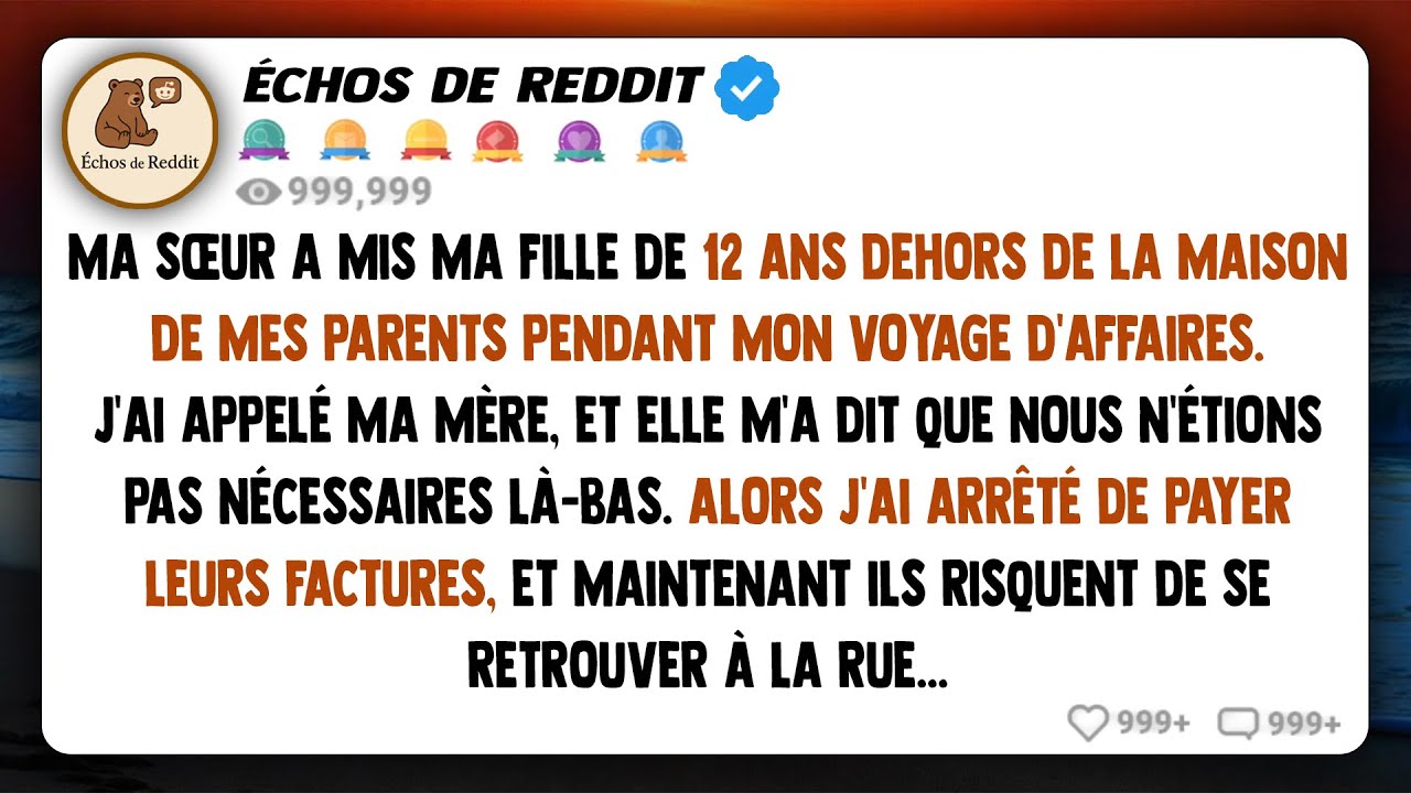 Ma sœur a mis ma fille de douze ans dehors de la maison de mes parents pendant mon voyage d'affaires