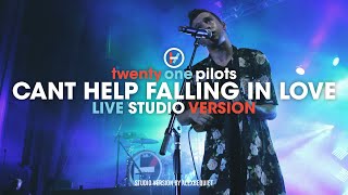 Twenty One Pilots - Can&#39;t Help Falling In Love (Live Studio Version)