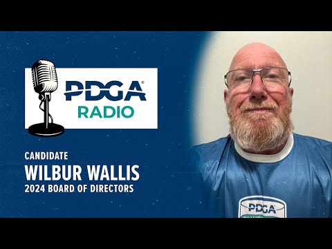 Wilbur Wallis - 2024 PDGA Board of Directors Candidate