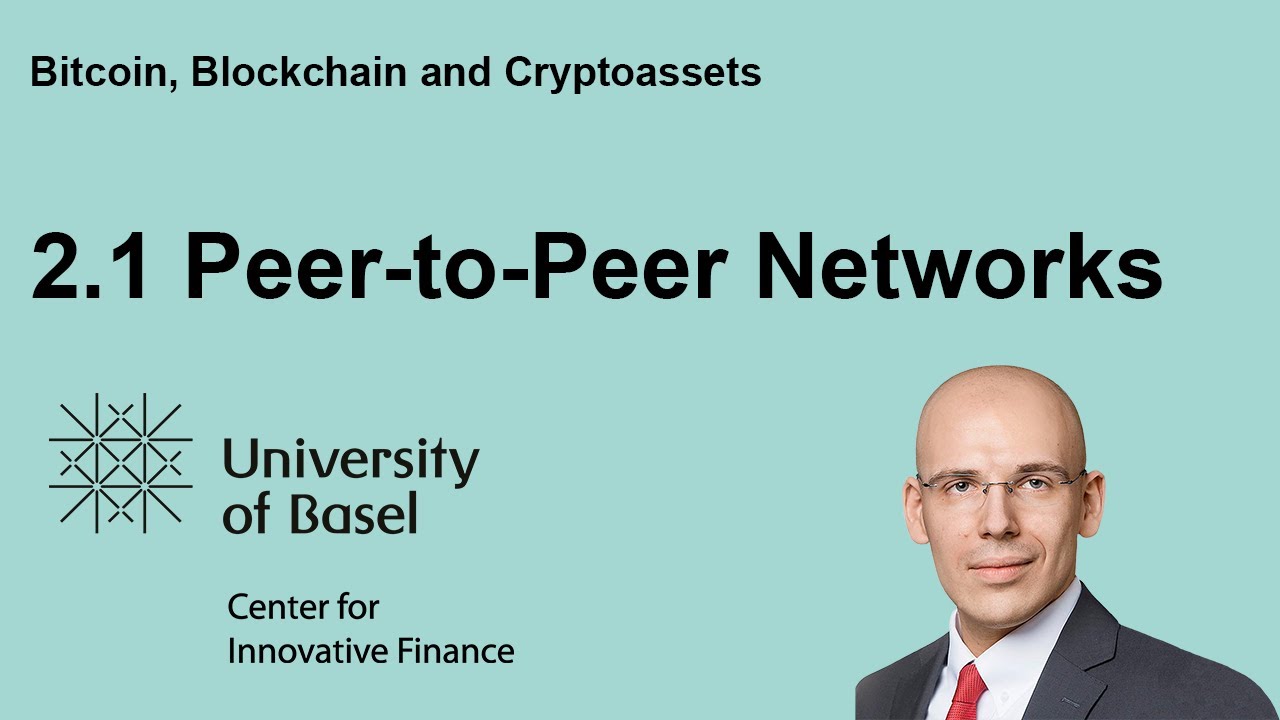 Peer-to-Peer Networks - Bitcoin, Blockchain and Cryptoassets