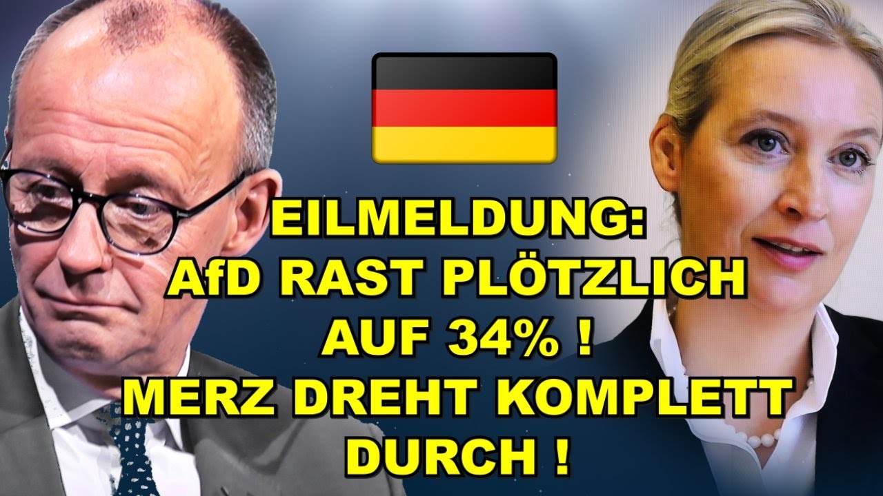 EIL: AfD RAST AUF 34%! MERZ DREHT DURCH!