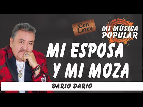 Mi Esposa y Mi Moza - Dario Dario - Con Letra (Video Lyric)
