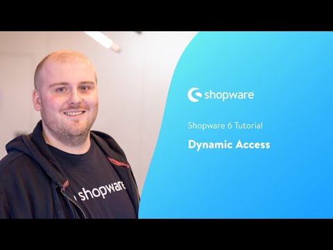 Dynamic Access (Shopware 6 Tutorial)