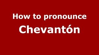 How to pronounce Chevantón