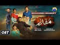 Muqaddar | OST | Sahir Ali Bagga | Sehar Gul | Har Pal Geo