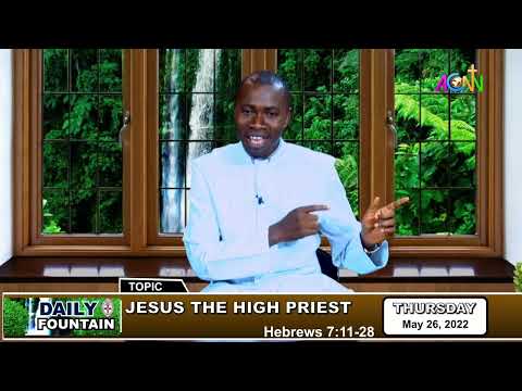 DAILY FOUNTAIN DEVOTIONAL OF MAY 26, 2022 - THE REV'D ISAAC ADEIZA AJAYI