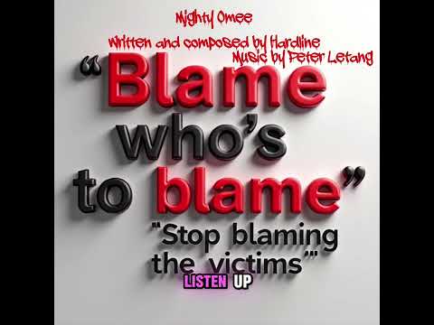 Blame who’s to blame Mighty omee