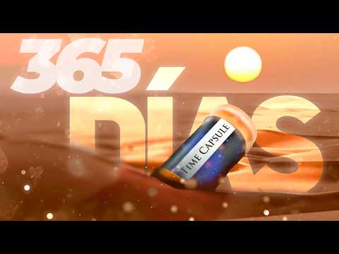 ABRO MI CÁPSULA DEL TIEMPO (1 año después)