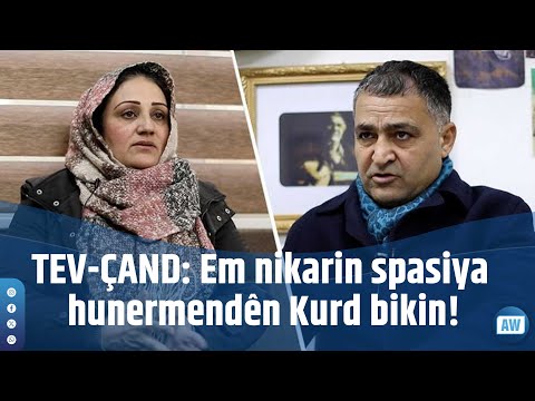 TEV-ÇAND: Em nikarin spasiya hunermendên Kurd bikin!
