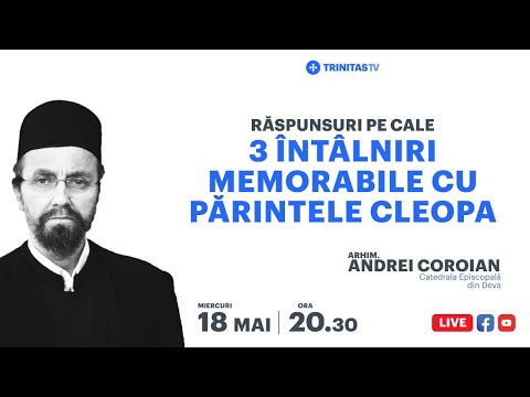 🔴 LIVE: „3 întâlniri memorabile cu Părintele Cleopa” - Arhim. Andrei Coroian
