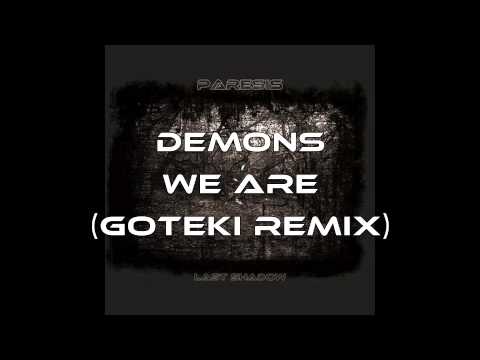 Paresis - Demons We Are (Goteki Remix)