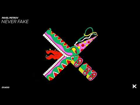 Pavel Petrov - Never Fake (Original mix) [EXE AUDIO]