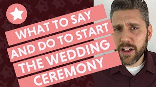 How to Start a Wedding Ceremony (What to Say and Do!)