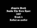 Napalm Death - Inside The Torn Apart - 1997 - Track 4 - Reflect on conflict