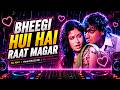 Bheegi Hui Hai Raat Magar DJ ANY Remix EDM Deep House Hindi DJ Remix 2026 90s Romantic Remix