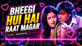 Download lagu Bheegi Hui Hai Raat Magar | DJ ANY Remix | EDM Deep House Hindi DJ Remix 2026 | 90s Romantic Remix mp3 Download lagu Bheegi Hui Hai Raat Magar | DJ ANY Remix | EDM Deep House Hindi DJ Remix 2026 | 90s Romantic Remix mp3