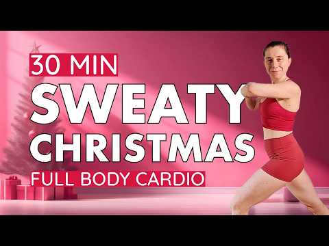30 MIN SWEATY CHRISTMAS | Full Body Cardio Workout | No Equipment | No Repeat | Happy Holidays