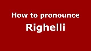 How to pronounce Righelli