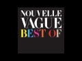 Nouvelle Vague - Too Drunk To Fuck 