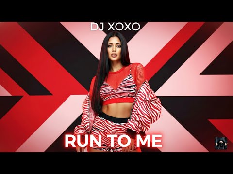 Run To Me - DJ XOXO | Dance Music 2025