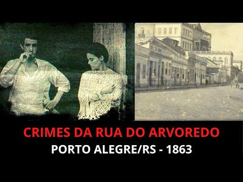 CRIMES DA RUA DO ARVOREDO - PORTO ALEGRE/RS 1863