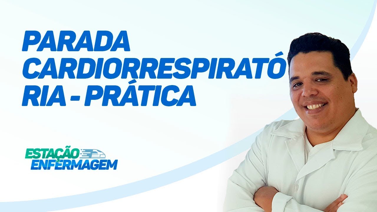 PARADA CARDIORRESPIRATÓRIA - PRÁTICA