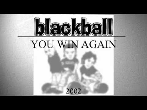 BLACKBALL - You Win Again
