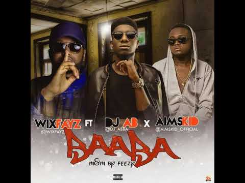 Dj AB - BAABA ft WixFayz and Aimskid