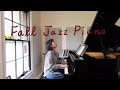 Fall Jazz Piano For You 가을에 어울리는 재즈피아노