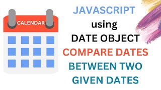 How to Compare Two Dates Using JavaScript code snippet