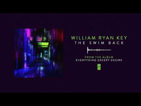 William Ryan Key "The Swim Back"