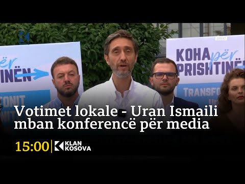 Votimet lokale - Uran Ismaili mban konferencë për medie