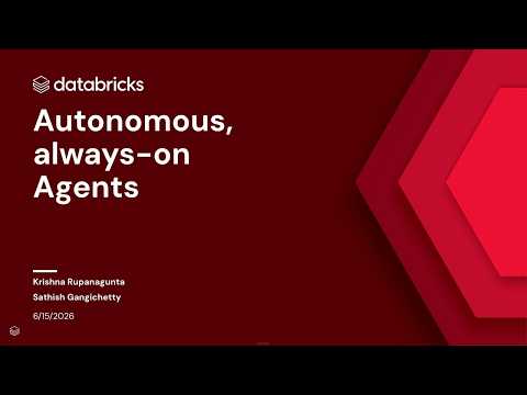 Watch: Building Autonomous, Always-On Agentic Systems on Databricks